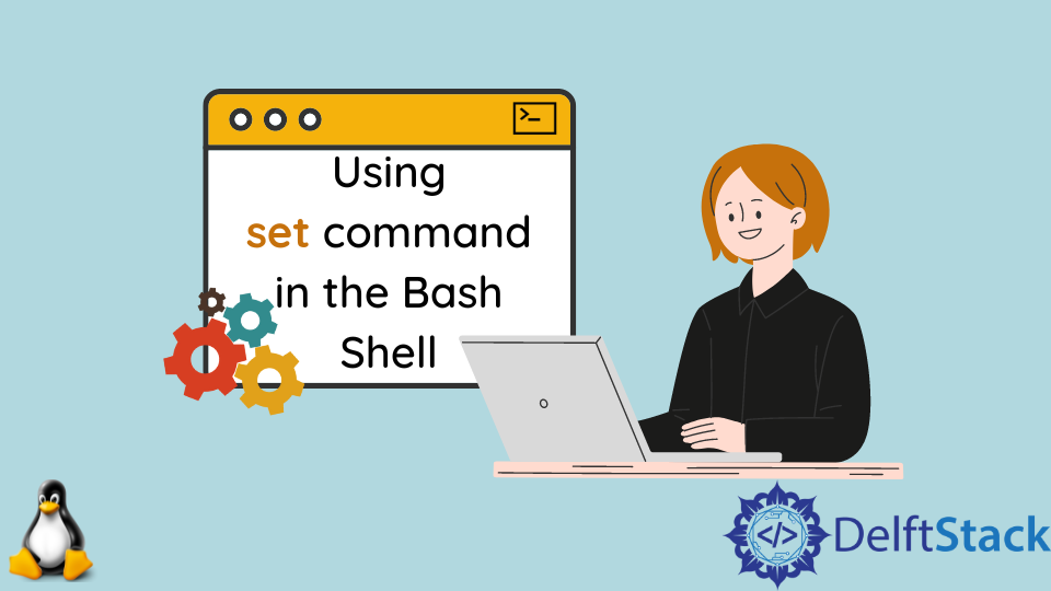 uso-de-set-en-bash-shell-delft-stack